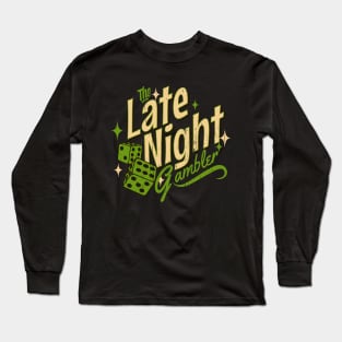 Late Night Gambler vintage distressed Long Sleeve T-Shirt